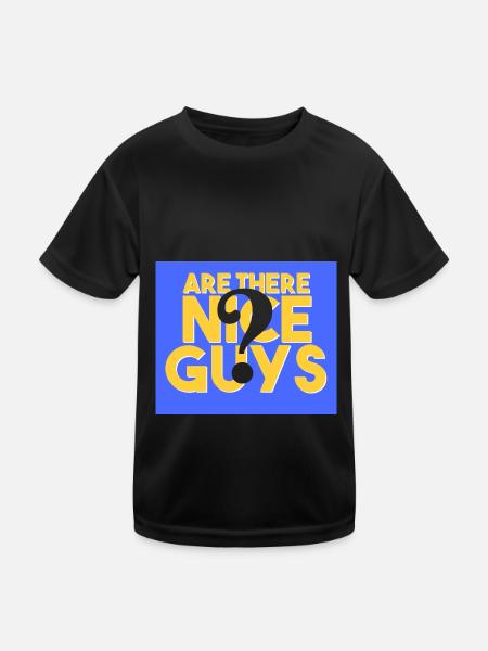 Are there any nice guys? - Kids Functional T-Shirt - black - Front