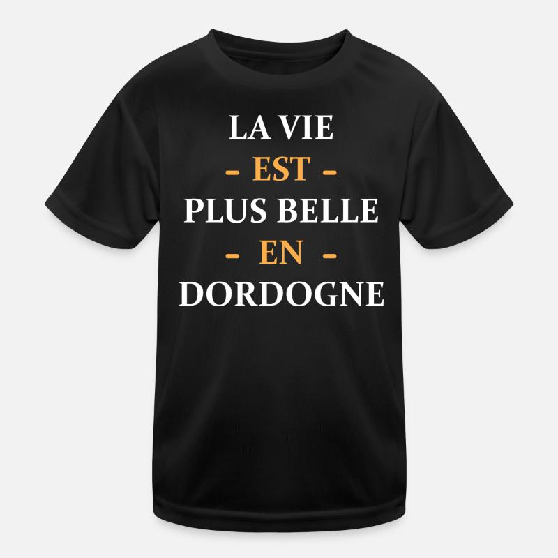 La vie est plus belle en dordogne T-shirt sport Enfant