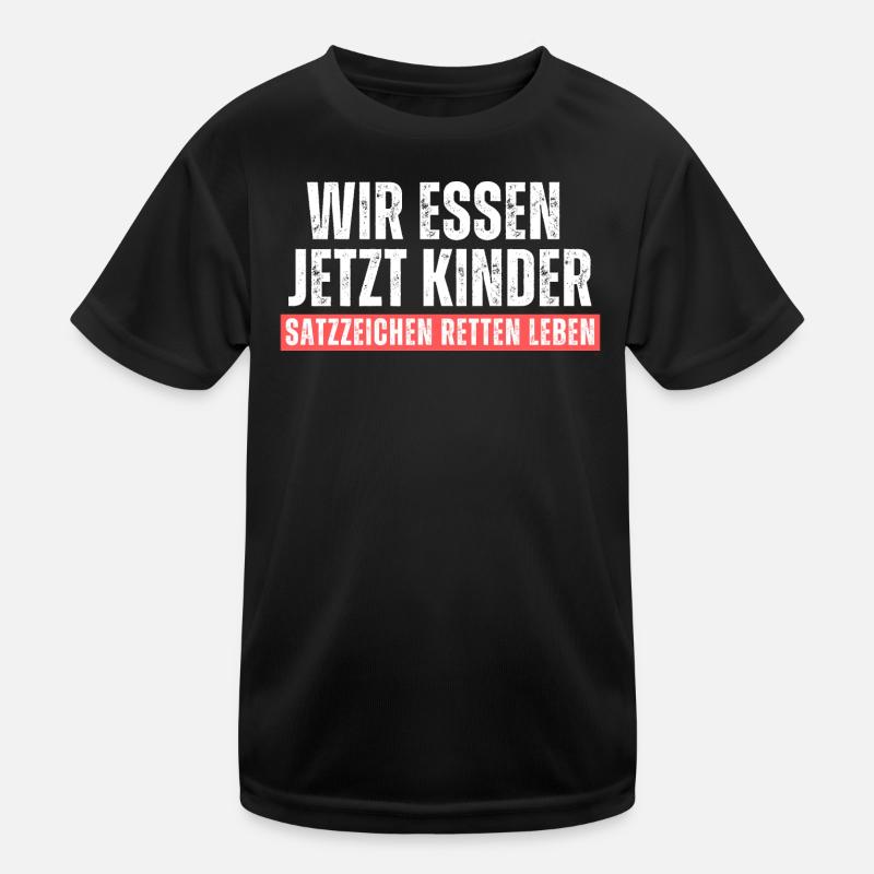 Wir essen Kinder. Satzzeichen retten leben! Spruch Kinder Funktions-T-Shirt