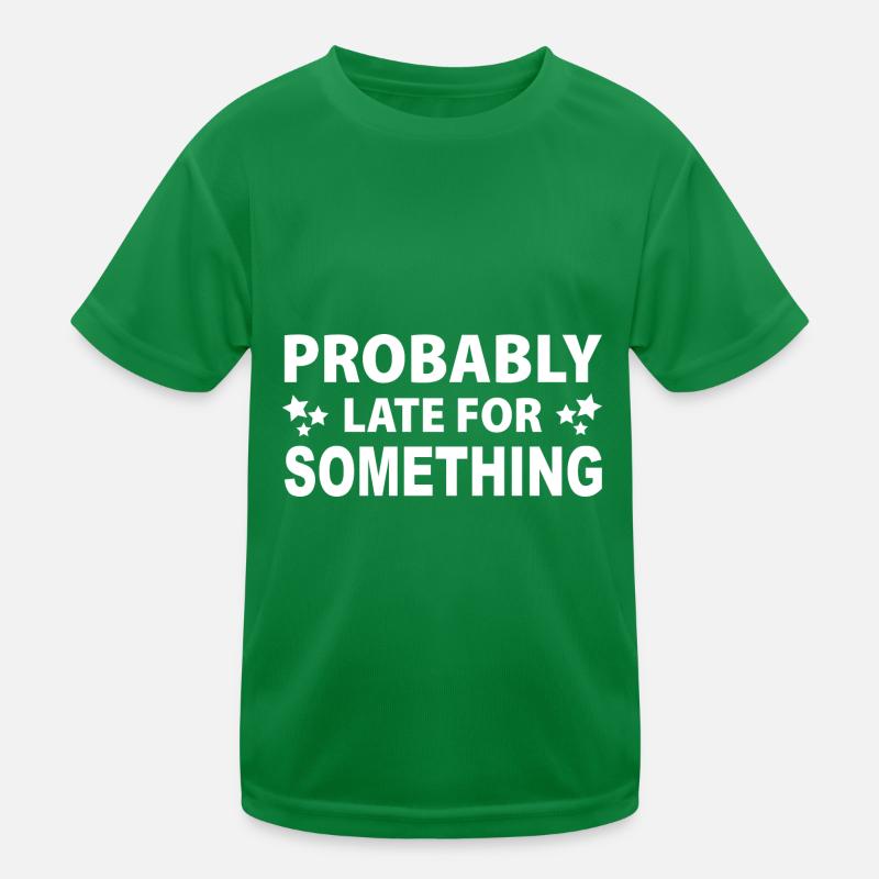 Probably late for something Kids Functional T-Shirt
