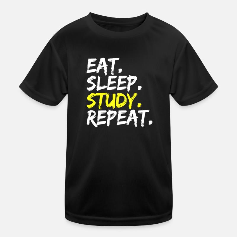 Eat Sleep Study Repeat Sentence École T-shirt sport Enfant