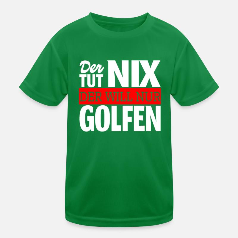 Der will nur Golfen Spruch Golfspieler Geschenk Kinder Funktions-T-Shirt