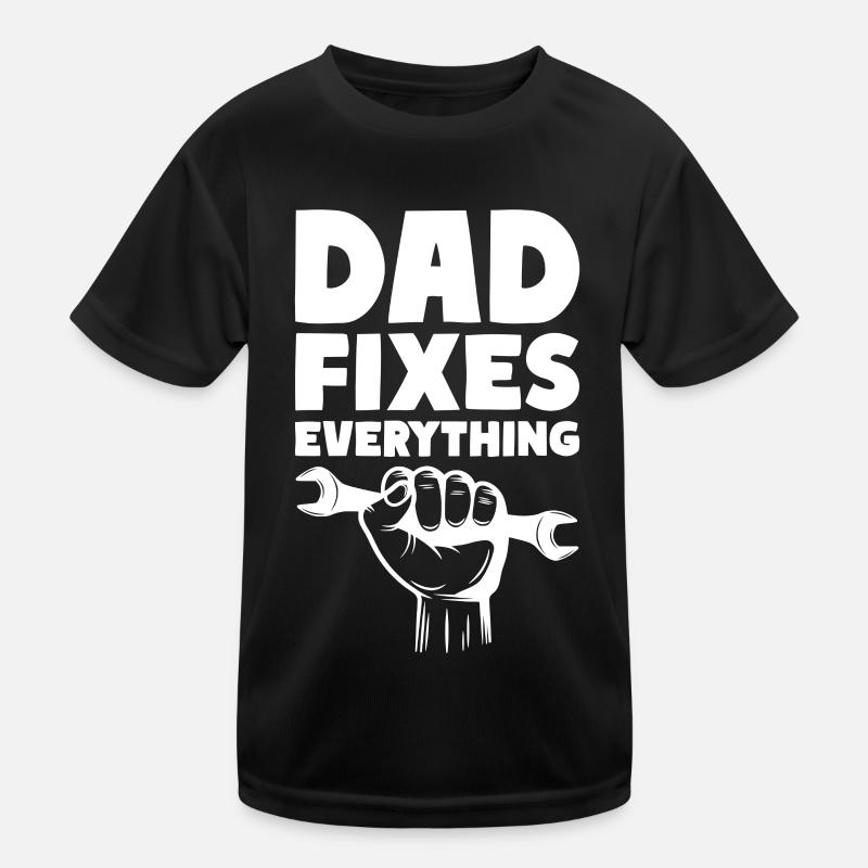 Dad Fixes Everything Fix Dad Daddy Kids Functional T-Shirt