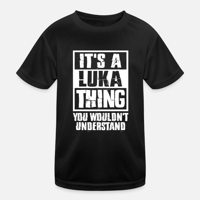 C’est une chose Luka que vous ne comprendriez pas T-shirt sport Enfant