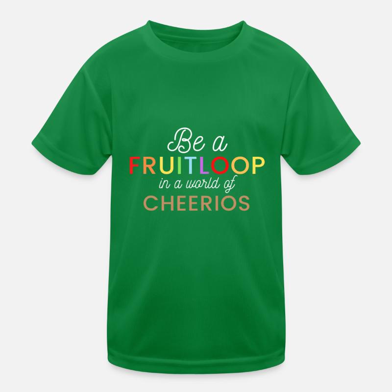 Sei ein Fruit Loop in einer Welt der Cheerios Kinder Funktions-T-Shirt
