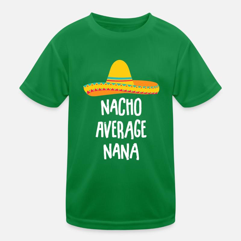 Nacho Average Nana Funny Mexican Grandma Kids Functional T-Shirt