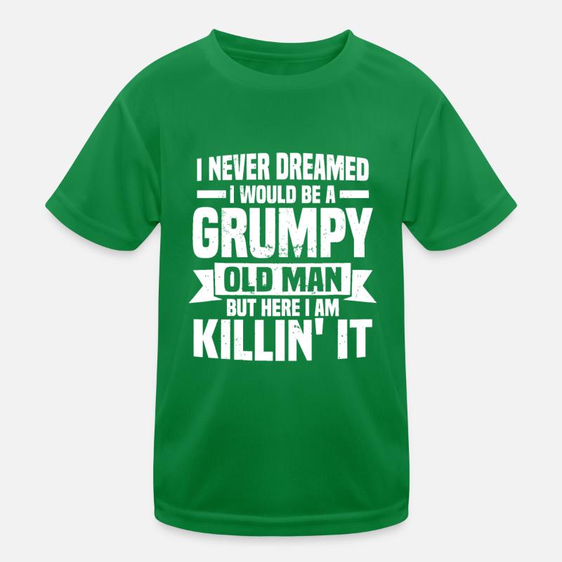 I Never Dreamed I Would Be A Grumpy Old Man Kids Functional T-Shirt