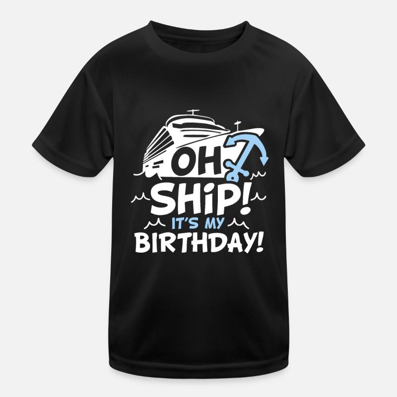 Oh Ship c’est mon anniversaire - Oh Ship,, Birthday T-shirt sport Enfant