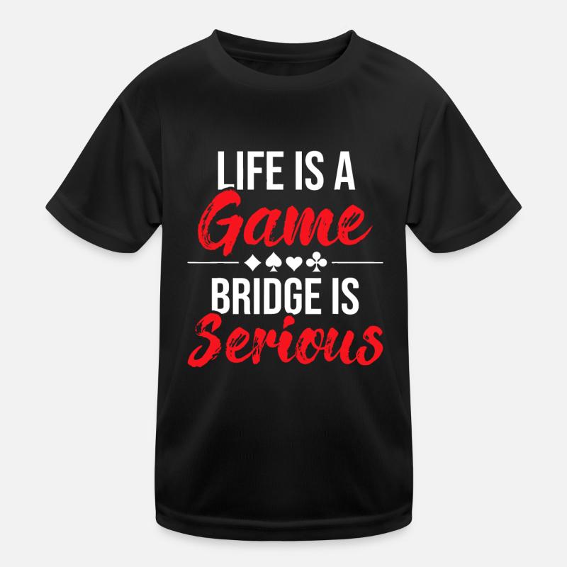 Das Leben ist ein Spiel Bridge ist ernst - Bridge Player Kinder Funktions-T-Shirt