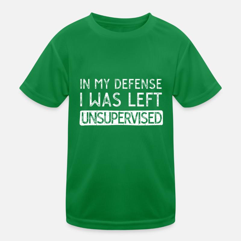 In My Defense I Was Left Unsupervised Kids Functional T-Shirt