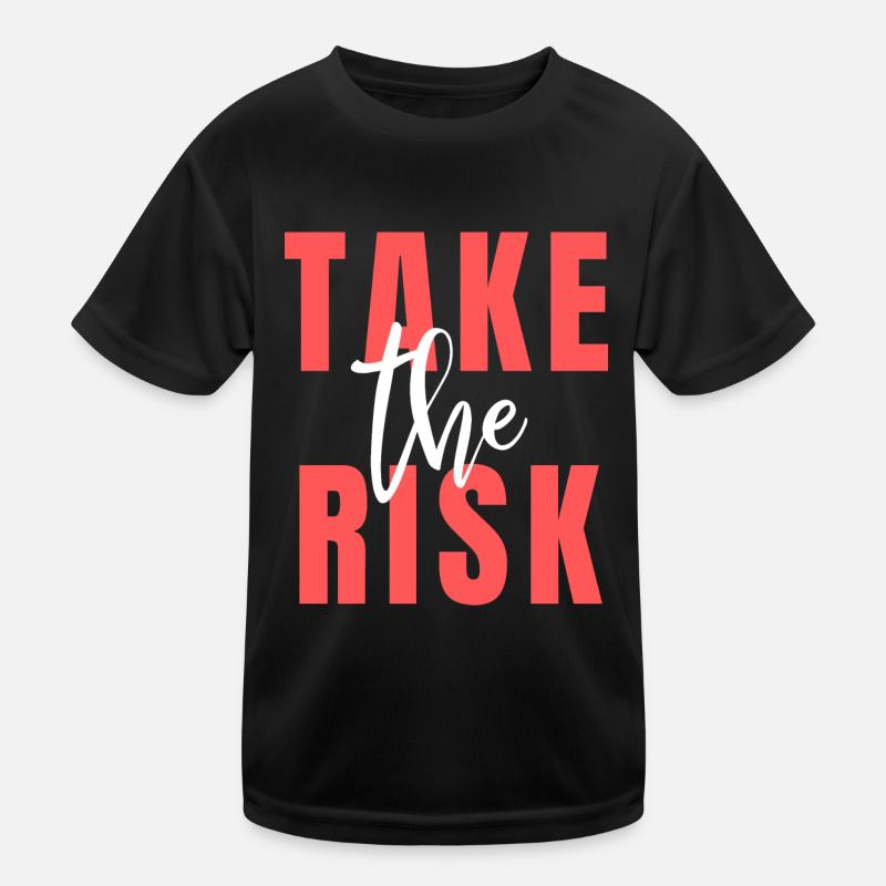 Nehmen Sie das Risiko ein - Kinder Funktions-T-Shirt - Schwarz