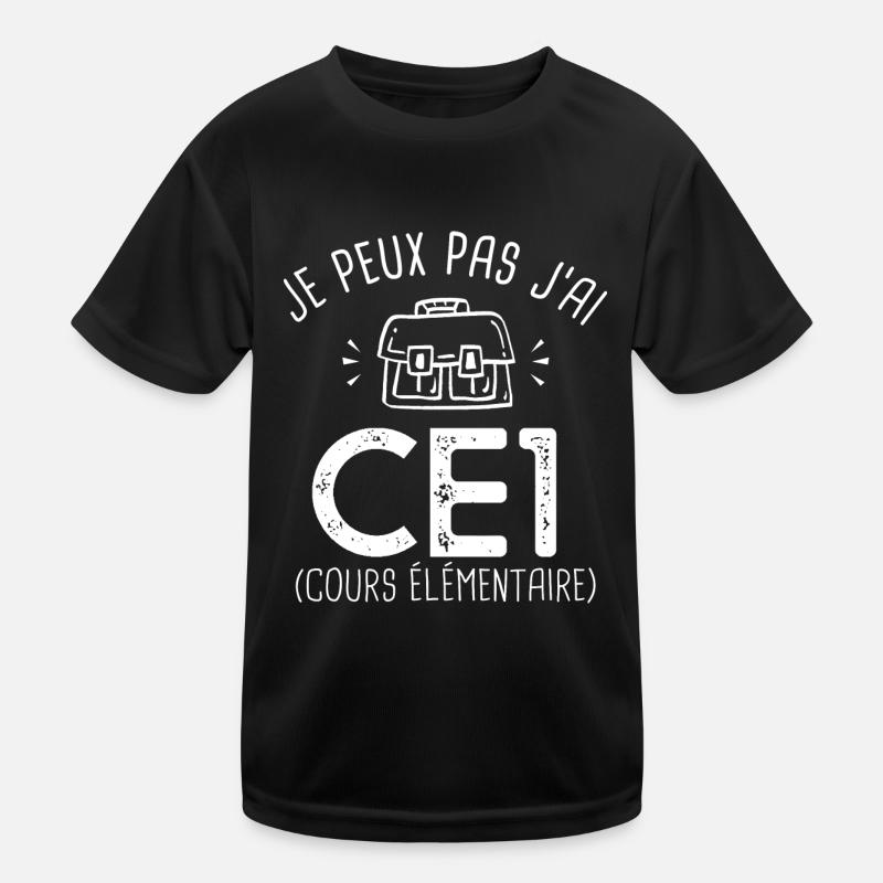 je peux pas j ai CE1 rentréee des classes école T-shirt sport Enfant