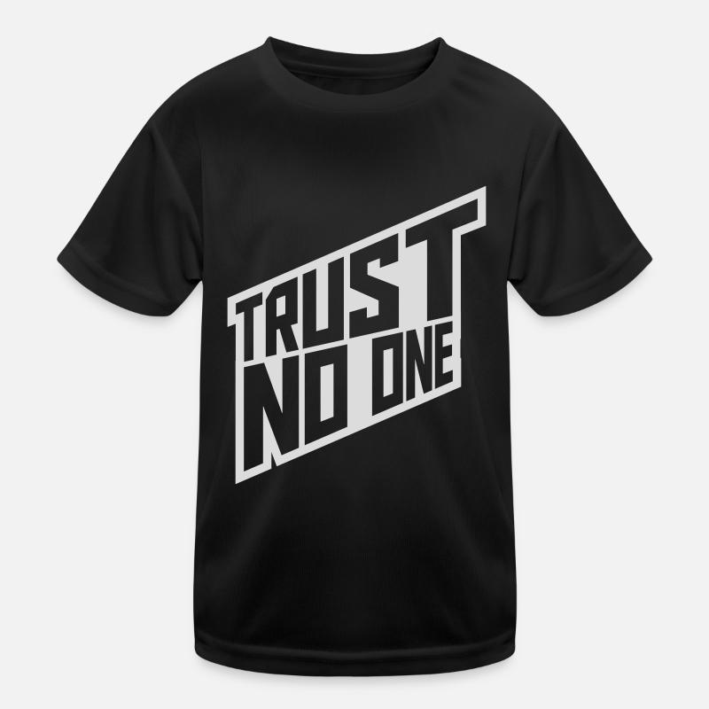 trust no one Zitat Kinder Funktions-T-Shirt