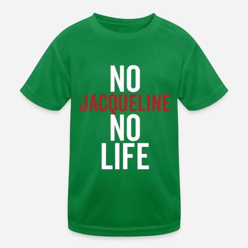 No Jacqueline No Life Kids Functional T-Shirt
