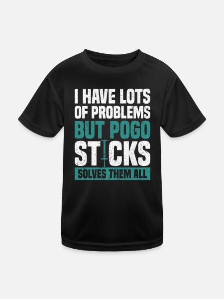 Ich Habe Viele Probleme, Aber Pogo Stick Jumping - Kinder Funktions-T-Shirt - Schwarz - Vorne