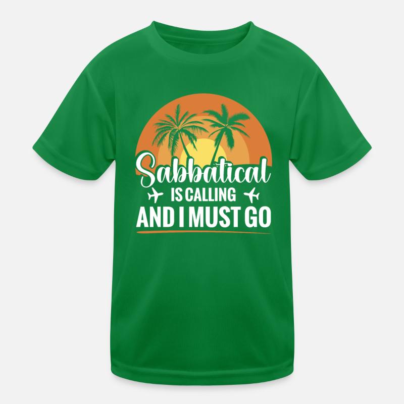 Das Sabbatical Ruft Und Ich Muss Gehen Kinder Funktions-T-Shirt