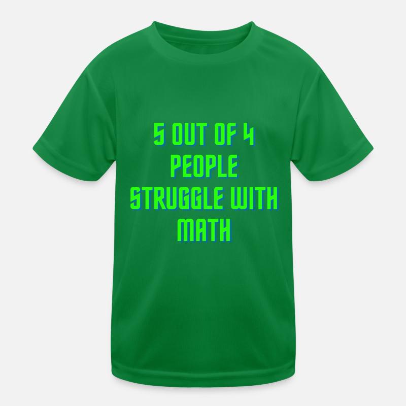 5 out of 4 people have problems with math Kids Functional T-Shirt