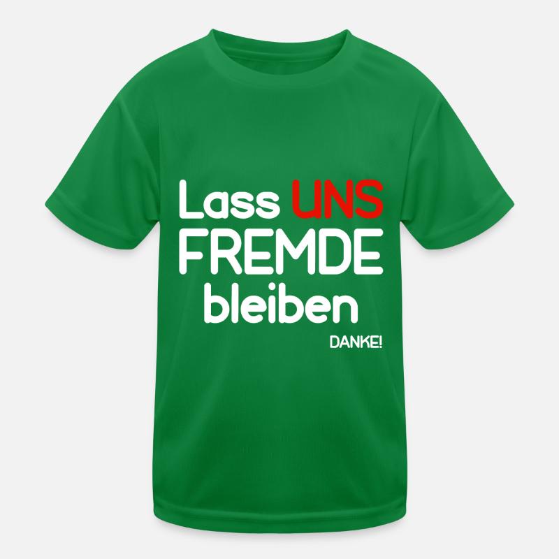 Lass uns Fremde bleiben- DANKE! Kinder Funktions-T-Shirt