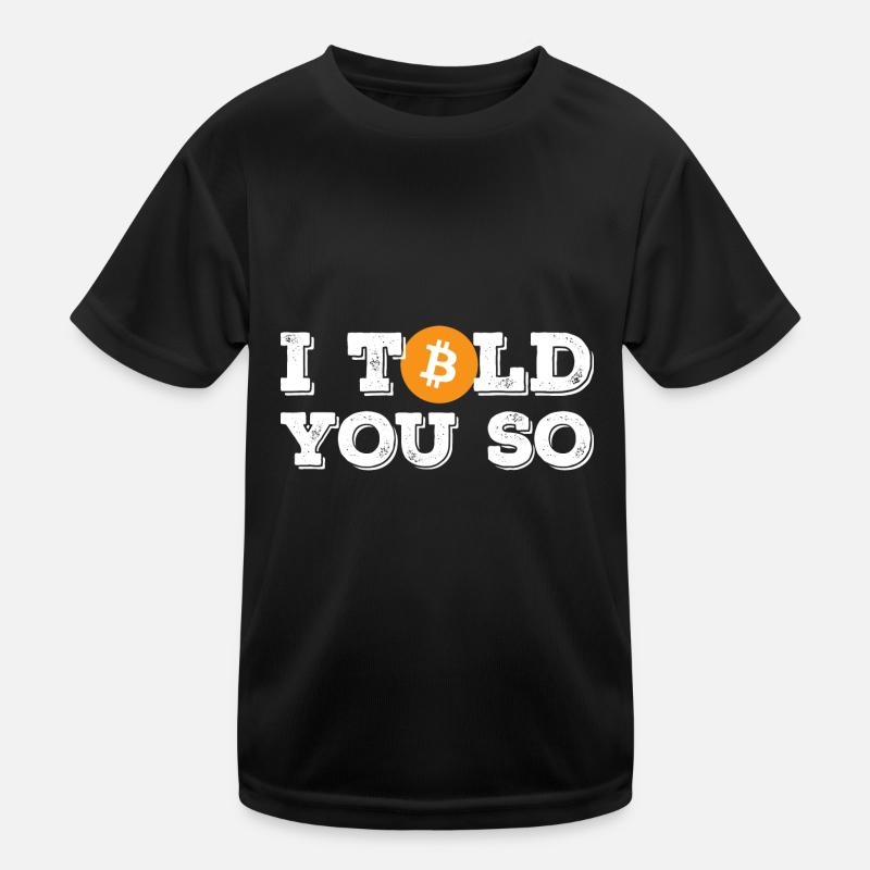 Crypto I Told You So Bitcoin Kinder Funktions-T-Shirt