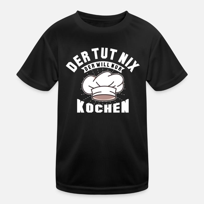 Der Tut Nix Der Will Nur Kochen Hobbykoch Koch Kinder Funktions-T-Shirt
