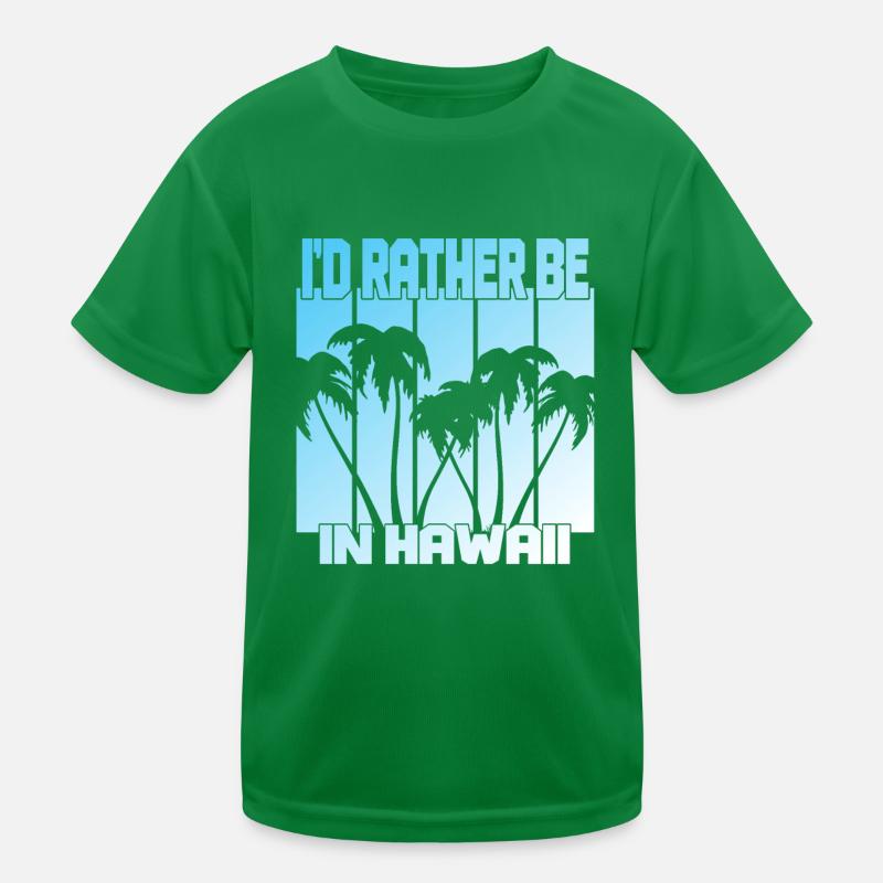 Je préfère être à Hawaii T-shirt sport Enfant