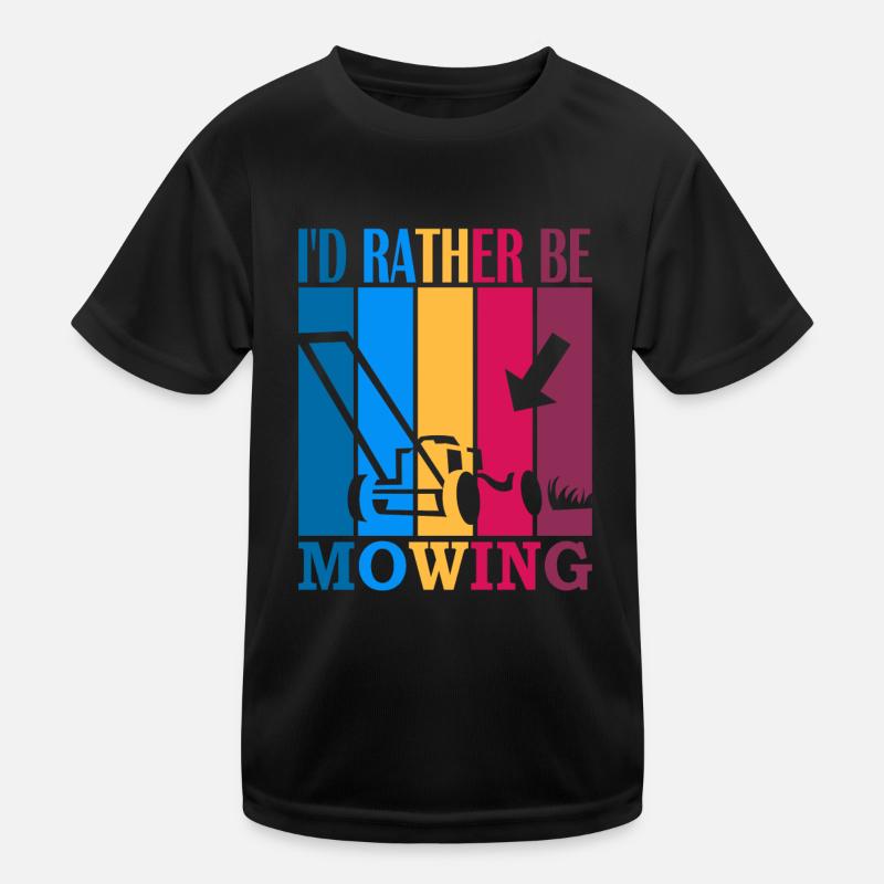 I'd rather be mowing Kinder Funktions-T-Shirt