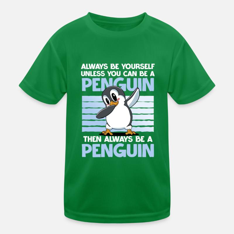 Sei Immer Ein Pinguin Lustiges Tiermotiv Kinder Funktions-T-Shirt