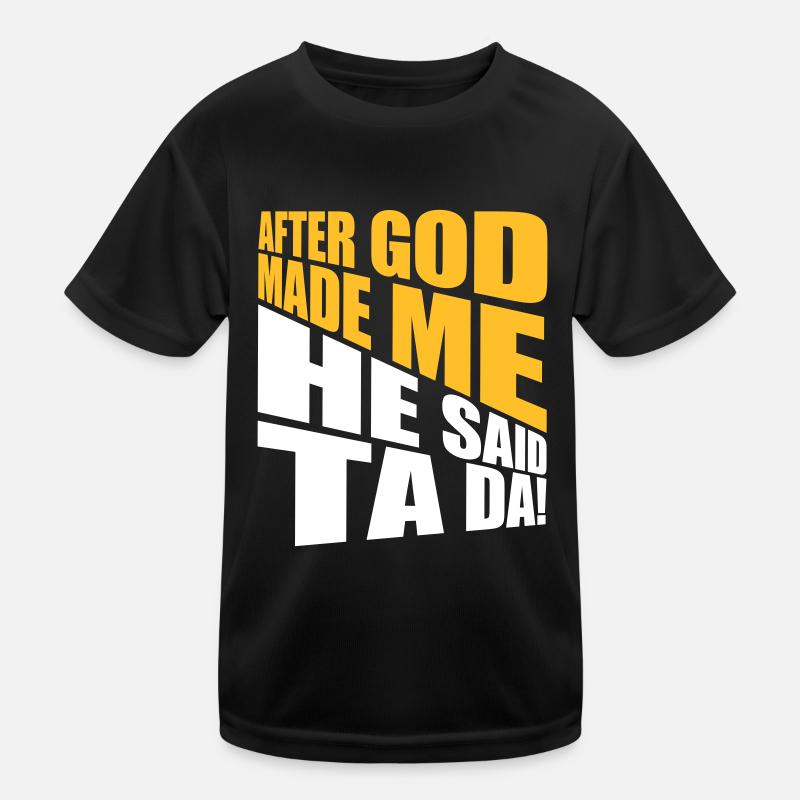 after god made me Kinder Funktions-T-Shirt