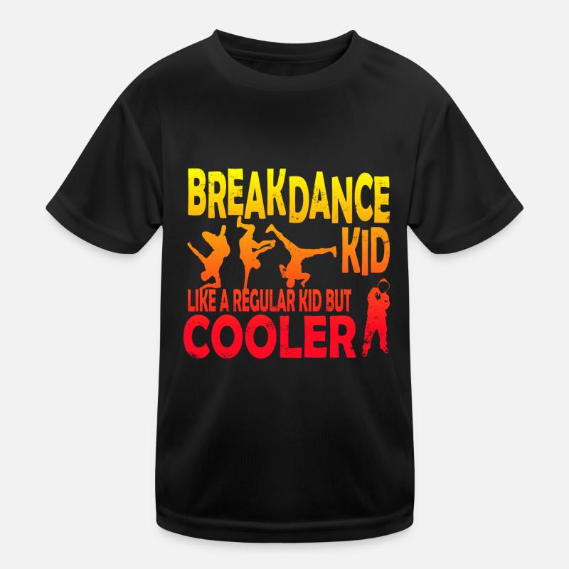 Breakdance Kid like a regular Kid but cooler Kinder Funktions-T-Shirt