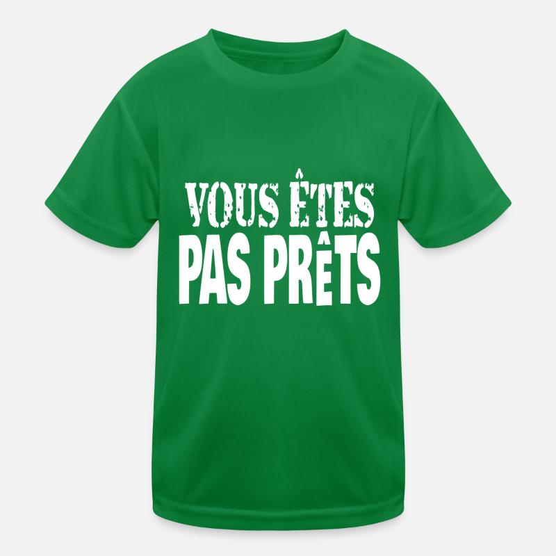 vous êtes pas prêts T-shirt sport Enfant