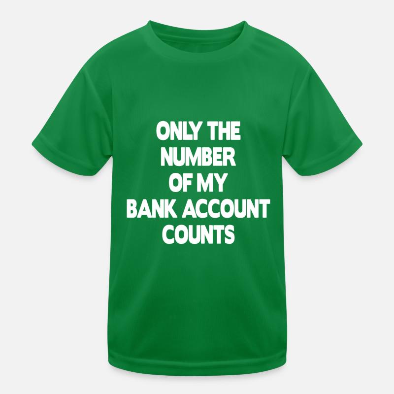 Seul le numéro de mon compte bancaire compte T-shirt sport Enfant