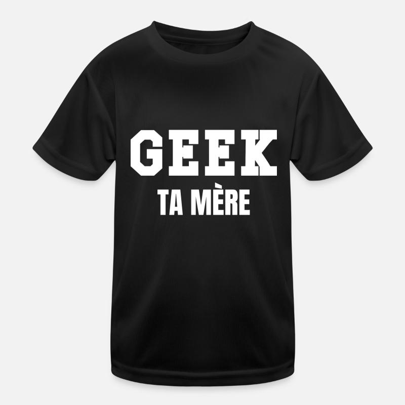 geek ta mère T-shirt sport Enfant