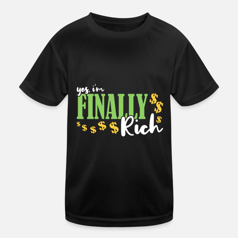 Yes, I am finally rich Kids Functional T-Shirt