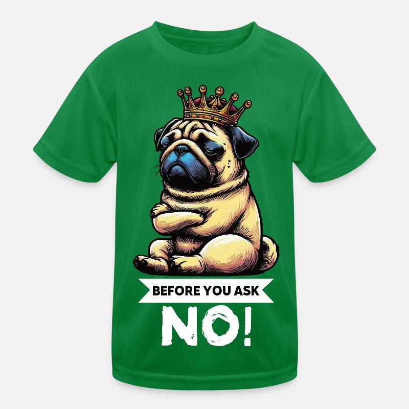 Before You Ask Mops Möpse Mopsbesitzer Mopshalter Kinder Funktions-T-Shirt