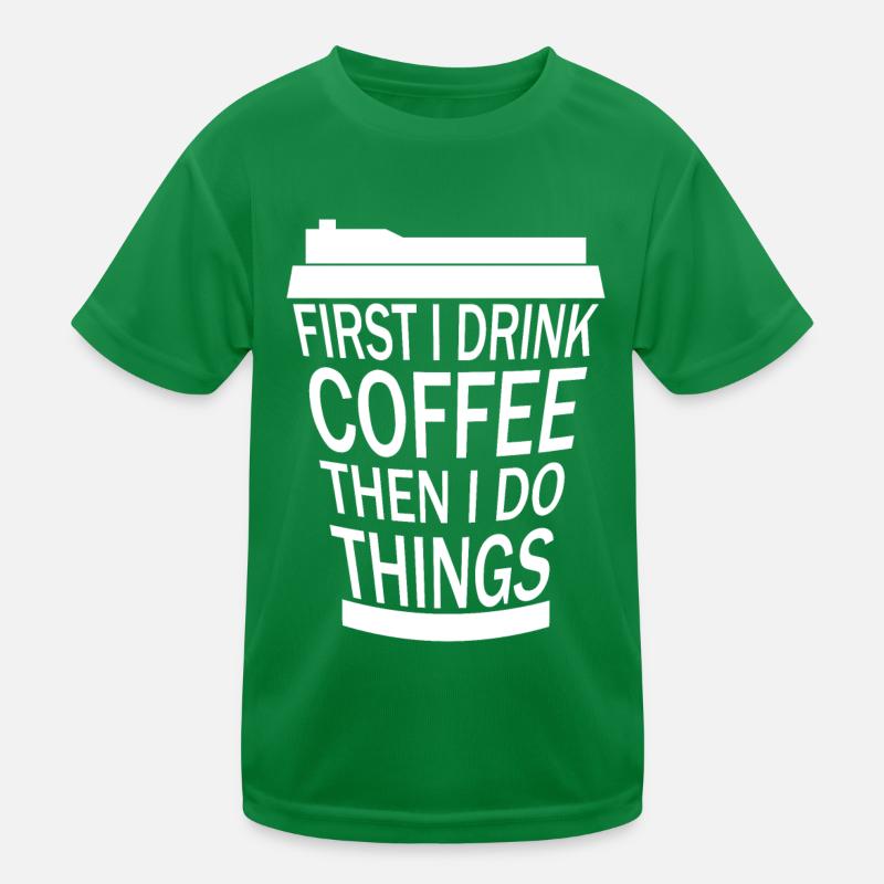 DRINK COFFEE BEFORE ACTIVITY Kinder Funktions-T-Shirt