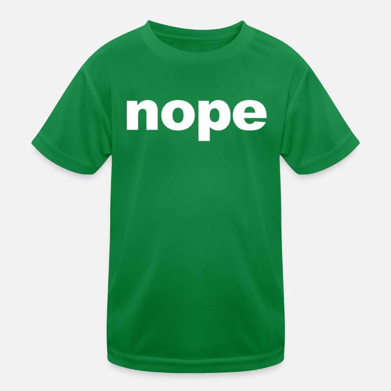 Nope Funny Sayings Kids Functional T-Shirt