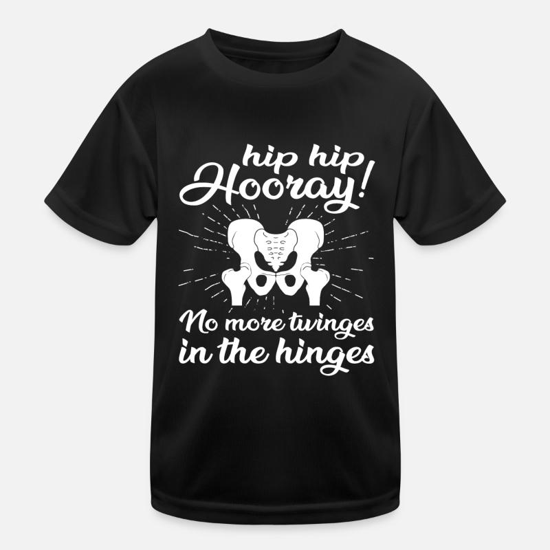 Drôle de hanche Hip Hourra Se rétablir Remplacement de la hanche T-shirt sport Enfant