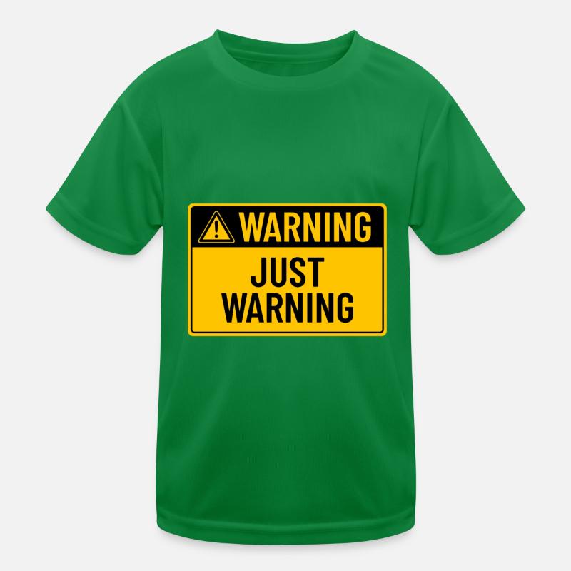 Warning: Just Warning Kids Functional T-Shirt