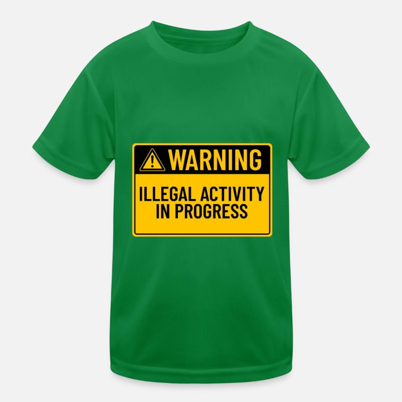 Warning: Illegal Activity In Progress Kids Functional T-Shirt