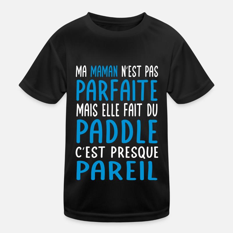 Ma maman n'est pas parfaite - Paddle T-shirt sport Enfant