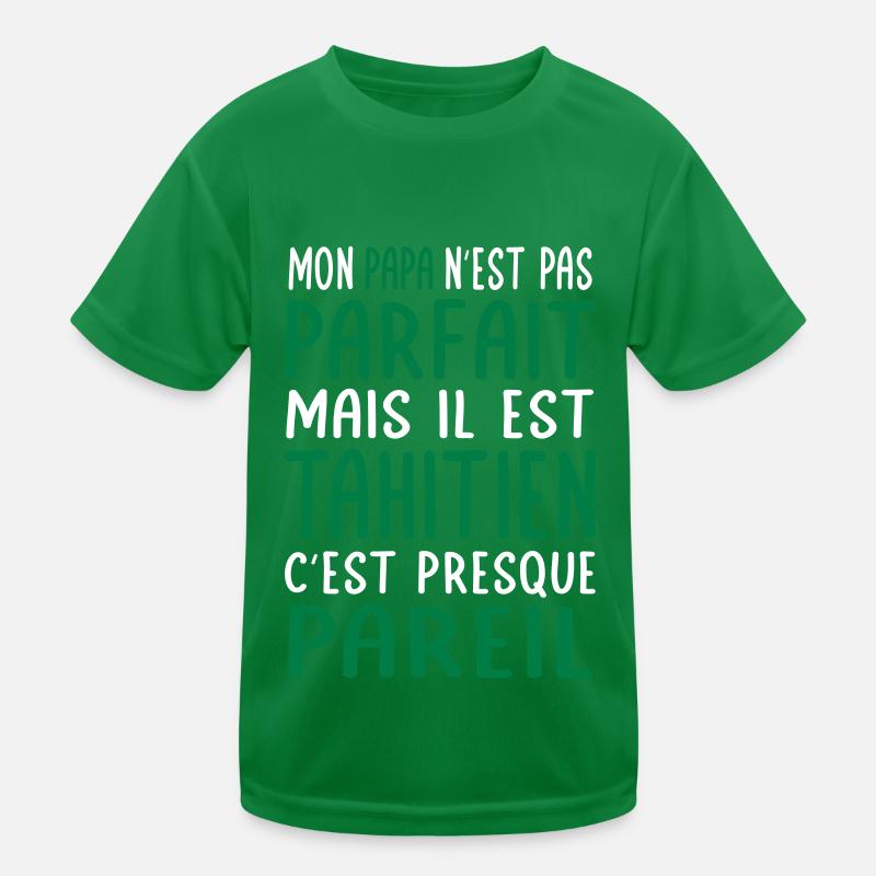 Mon papa n'est pas parfait - Tahitien T-shirt sport Enfant