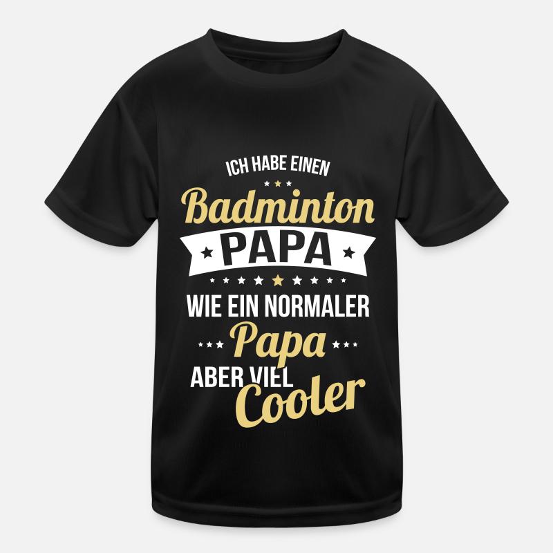 I have a badminton dad like normal dad Kids Functional T-Shirt