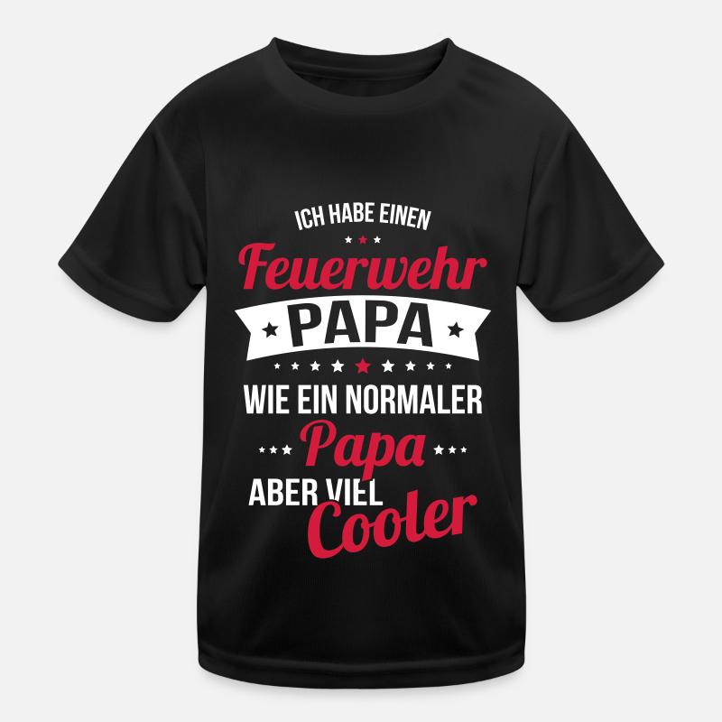 Ich habe einen Feuerwehr Papa wie normaler Papa Kinder Funktions-T-Shirt