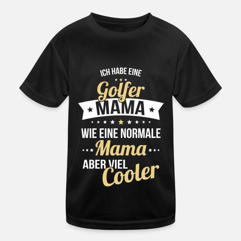 Ich habe eine Golfer Mama wie eine normale Mama Kinder Funktions-T-Shirt