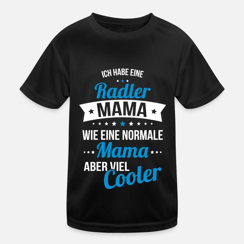 Ich habe eine Radler Mama wie eine normale Mama Kinder Funktions-T-Shirt