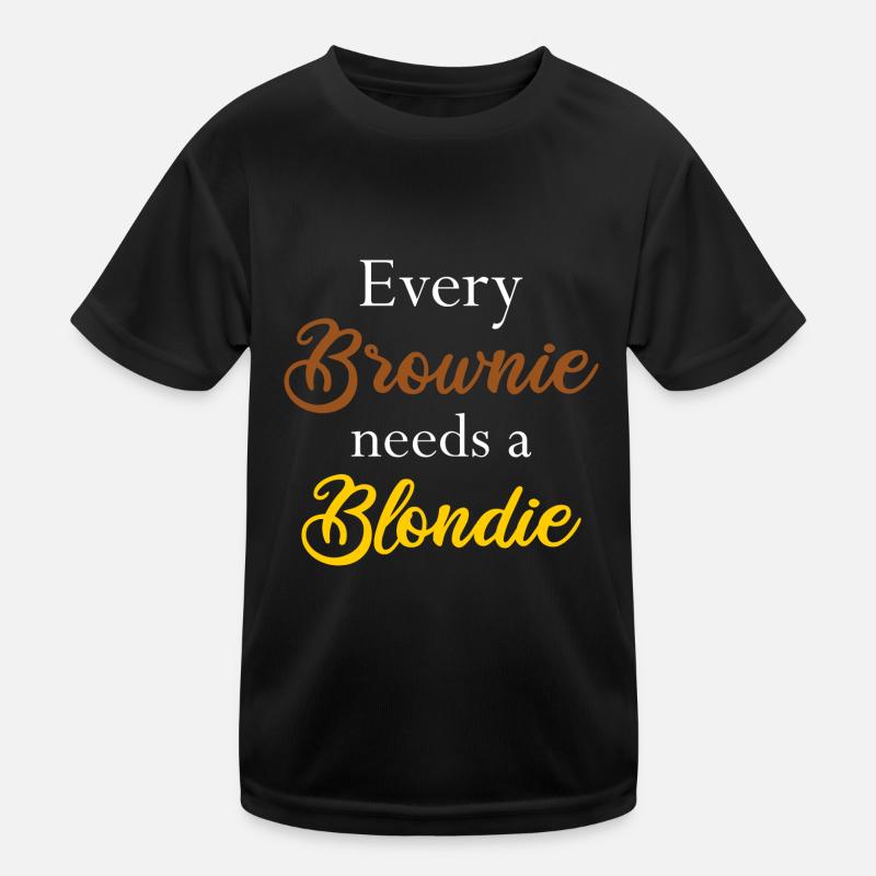Every Brownie needs a Blondie Haarfarbe Geschenk Kinder Funktions-T-Shirt