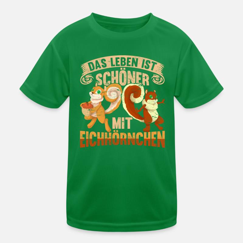 Wald Tier Das Leben ist schöner mit Eichhörnchen Kinder Funktions-T-Shirt