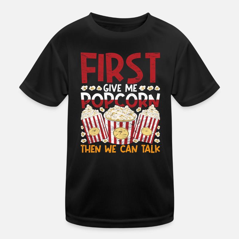 Gib mir Popcorn dann können wir reden Popcorn Kinder Funktions-T-Shirt