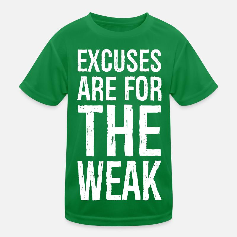 excuses are for the weak Kids Functional T-Shirt