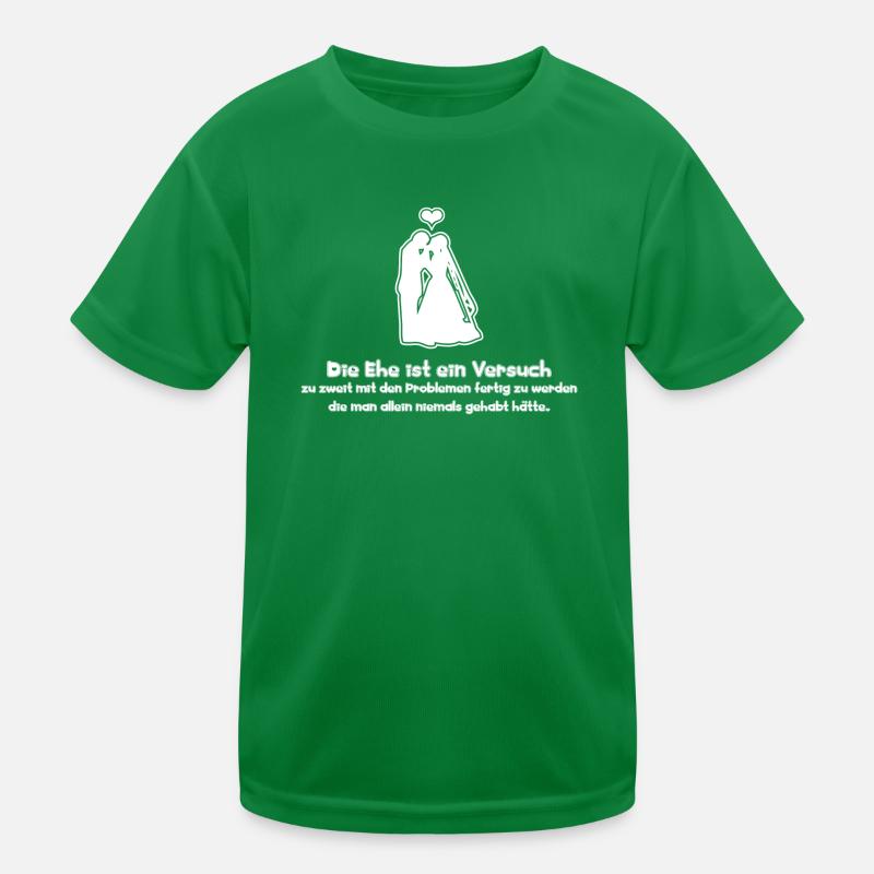 Sprüche Die Ehe ist ein Versuch zu zweit mit den Kinder Funktions-T-Shirt